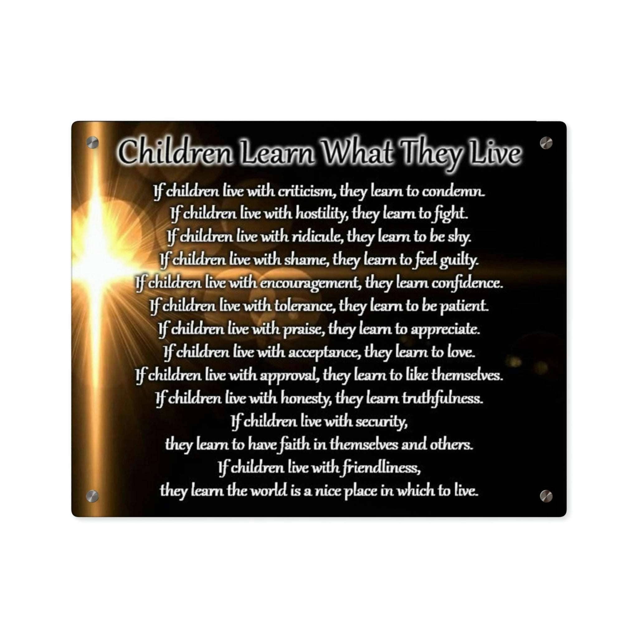 Children Learn What They Live Acrylic Wall Art